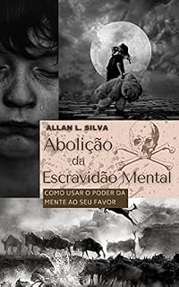 Livro Abolição da Escravidão Mental: Como usar o poder da mente ao seu favor