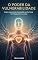 Livro O Poder da Vulnerabilidade: Como Construir Conexões Autênticas no Trabalho e na Vida (Auto Ajuda Livro 31)