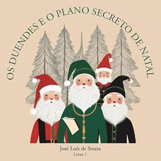 Livro Os duendes e o plano secreto de natal (A Magia do Natal com os Amigos do Noel Livro 1)