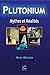 Plutonium - Mythes et réalités: Mythes et réalités (DOSSIER SCIENTI) (French Edition) by