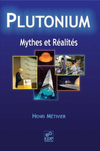Plutonium - Mythes et réalités: Mythes et réalités (DOSSIER SCIENTI) (French Edition) by Henri Métivier