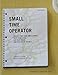 Small Time Operator: How to Start Your Own Business, Keep Your Books, Pay Your Taxes, and Stay Out of Trouble