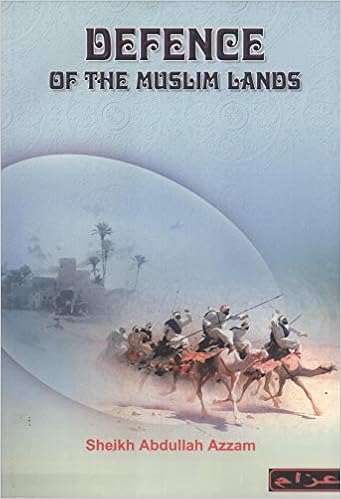 Defence Of The Muslim Lands Azzam Abdullah 9780954084318 Amazon Com Books