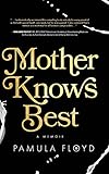 Mother Knows Best: A Memoir