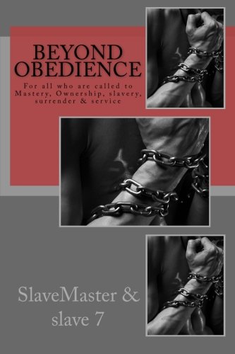 Beyond Obedience by SlaveMaster, slave 7