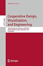 Cooperative Design, Visualization, and Engineering: 10th International Conference, CDVE 2013, Alcudia, Spain, September 22-25, 2013, Proceedings (Lecture Notes in Computer Science)
