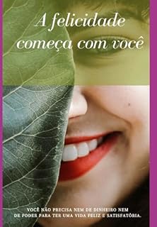 Livro A Felicidade Começa Com Você!