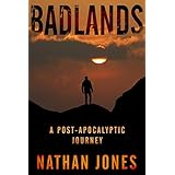 Badlands: A Post-Apocalyptic Journey (Mountain Man Book 1)