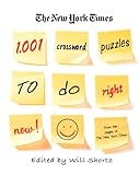 The New York Times 1,001 Crossword Puzzles to Do Right Now (The New York Times Crossword Puzzles) by The New York Times, Will Shortz