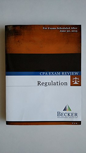 Becker CPA Exam Review: Regulation 2015 Edition V 1.2