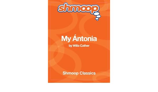 My Antonia Complete Text With Integrated Study Guide From - 