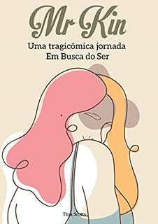 Livro Mr Kin: Uma tragicômica jornada " Em Busca do Ser"