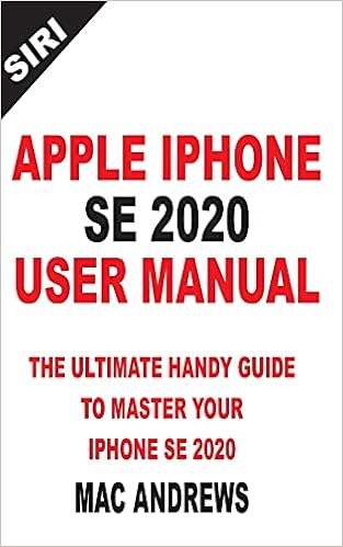 Apple Iphone Se User Manual The Ultimate Handy Guide To Master Your Iphone Se And Ios 13 Update With Tips And Tricks Andrews Mac Amazon Com Books