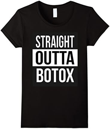 Womens Straight Outta Botox Shirt Funny straight Outta shirts Small Black