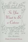 So You Want to Be a Caterer: On a Budget