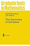 The Geometry of Schemes (Graduate Texts in Mathematics)