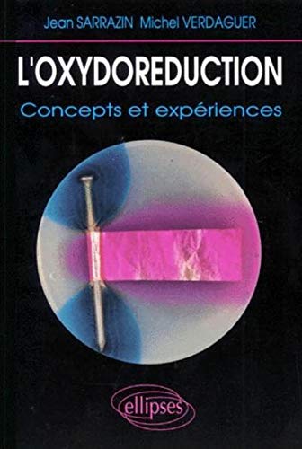 L'oxydoréduction. Concepts et expériences by Sarrazin
