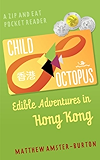 Child Octopus: Edible Adventures in Hong Kong (Zip and Eat Pocket Reader Book 1)