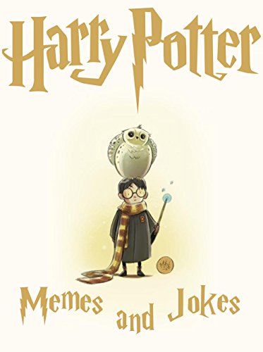 Harry Potter: Harry Potter Memes and Jokes for Kids 2017!