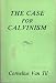 The Case For Calvinism by