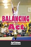 Balancing Act: The Gymnastics Series #1