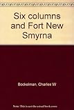 Front cover for the book Six columns and Fort New Smyrna by Charles W Bockelman