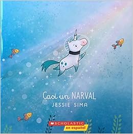 Casi Un Narval Not Quite Narwhal Amazon Com Books