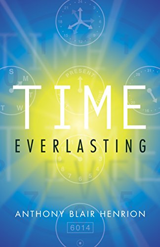Time Everlasting by Anthony Blair Henrion