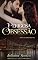 Livro Perigosa Obsessão: Serie Perigosos Cafajestes - Livro 3 parte II