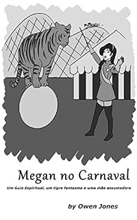 Livro Megan no Carnaval: Um Guia Espiritual, um tigre fantasma e uma mãe assustadora (A série Megan Livro 22)