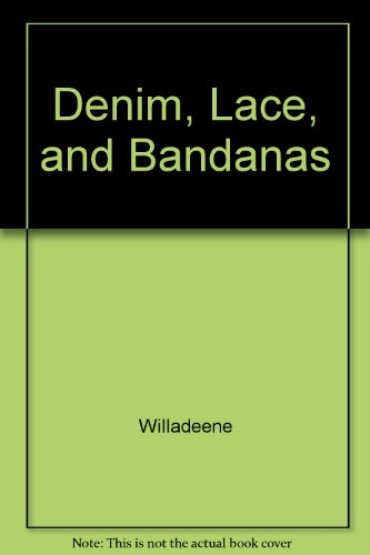 Denim, Lace, and Bandanas by Willadeene (Paperback)