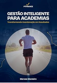 Livro Gestão Inteligente para Academias: Transformando Coordenação em Resultados