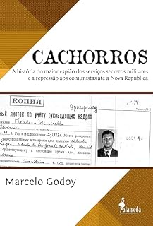 Livro Cachorros: A história do maior espião dos serviços secretos militares e a repressão aos comunistas até a Nova República