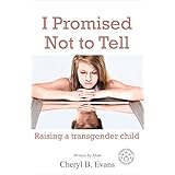 I Promised Not to Tell: Raising a transgender child