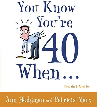 You Know You're 40 When...