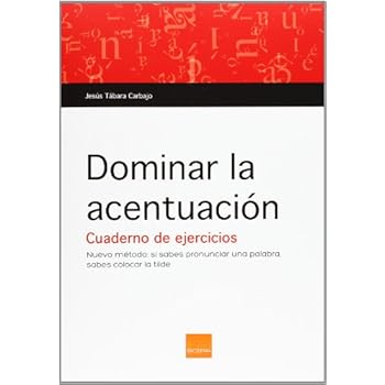 Dominar La Acentuación. Cuaderno De Ejercicios Para Hacer En Casa O En El Aula Dominar La Acentuación. Cuaderno De Ejercicios Para Hacer En Casa O En El Aula