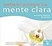 Meditación para lograr una mente clara: una fuente diferente de felicidad (Vive La Meditacion) (Spanish Edition)