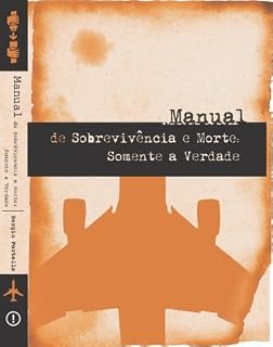 Livro Manual de Sobrevivência e Morte (Somente a Verdade Livro 1)