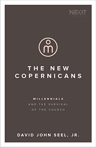 B.e.s.t The New Copernicans: Millennials and the Survival of the Church [R.A.R]
