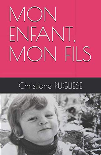 MON ENFANT, MON FILS (French Edition) by Christiane PUGLIESE