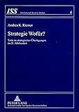 Image de Strategie Wofür?: Texte zu strategischen Überlegungen im 21. Jahrhundert (International Security Studies) (German Edition)