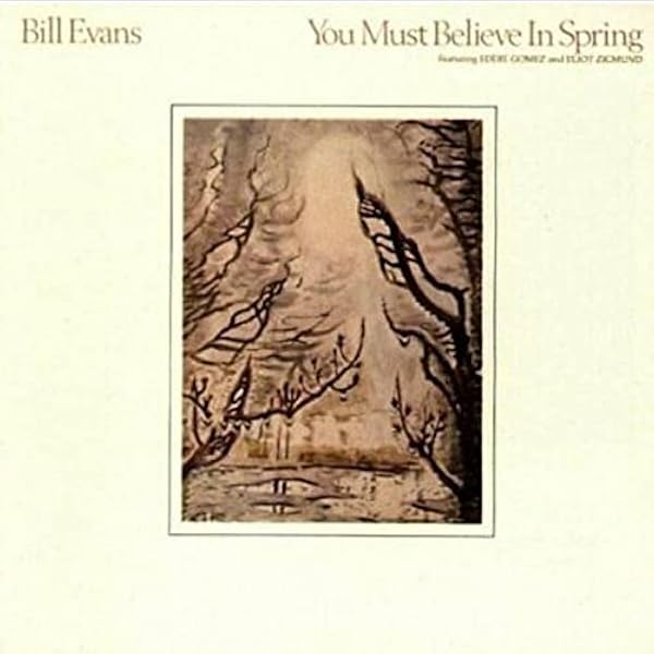 Evans, Bill - You Must Believe in Spring - Amazon.com Music