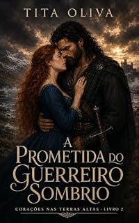 Livro A Prometida do Guerreiro Sombrio (Corações nas Terras Altas Livro 2)