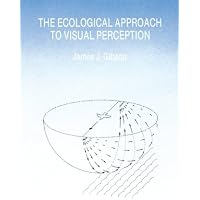 The Ecological Approach to Visual Perception: Gibson, James J ...