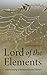 Lord of the Elements: Interweaving Christianity and Nature by Bastiaan Baan, Matthew Dexter