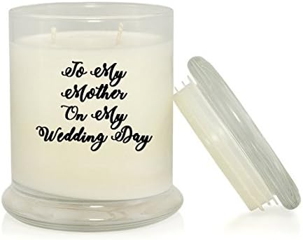 To My Mother On My Wedding Day 8.5 oz Soy Candle - Mother of the Bride/Groom Gift - Rehearsal Dinner Gift - Wedding - Rain Water Scent