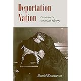 Deportation Nation: Outsiders in American History
