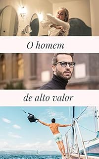 Livro O homem de alto valor : transforme sua vida como homem