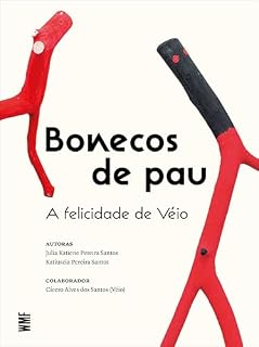 Livro Bonecos de Pau: A felicidade de Véio