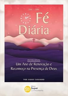 Livro Fé diária: Um Ano de Renovação e Recomeço na Presença de Deus
